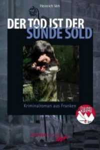 Der Tod ist der Sünde Sold : Kriminalroman aus Franken (Frankenkrimi von Heinrich Veh 2) （1. Aufl. 2013. 288 S. 21.5 cm）