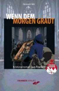 Wenn dem Morgen graut : Kriminalroman aus Franken (Frankenkrimi von Heinrich Veh 3) （2014. 246 S. 21.5 cm）