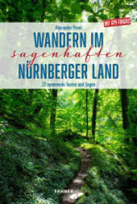 Wandern im sagenhaften Nürnberger Land : 22 spannende Touren und Sagen （2022. 272 S. 24 cm）