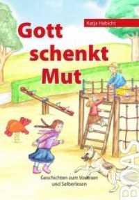 Gott schenkt Mut : Geschichten zum Vorlesen und Selberlesen (Gott kann alles Bd.4) （2015. 96 S. 21 cm）