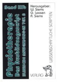 Physiotherapie, Das Ausbildungsscript Bd.3b : Klinische Anwendungen （2013. 330 S. m. Abb. 21 cm）