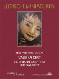 Valeska Gert : Ein Leben in Tanz, Film und Kabarett (Jüdische Miniaturen 123) （1., Aufl. 2012. 64 S. 16 Abb. 15.5 cm）