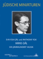 Hans Gál : Ein Jahrhundert Musik (Jüdische Miniaturen 131) （2012. 88 S. m. 11 Abb. 155 mm）