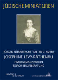Josephine Levy-Rathenau : Frauenemanzipation durch Berufsberatung (Jüdische Miniaturen Bd.137) （1., Aufl. 2013. 90 S. m. 20 Abb. 155 mm）