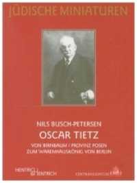 Oscar Tietz : Von Birnbaum/Provinz Posen zum Warenhauskönig von Berlin (Jüdische Miniaturen 13) （3., überarb. Aufl. 2013. 64 S. 12 Abb. 15.5 cm）