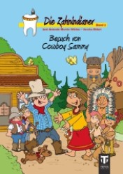 Die Zahnindianer. Bd.2 Besuch von Cowboy Sammy （2011. 64 S. m. zahlr. farb. Illustr. 24,5 cm）