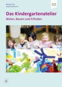 Das Kindergartenatelier: Malen Bauen und Erfinden （1., 2014. 2014. 96 S. 29.7 cm）