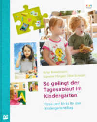 So gelingt der Tagesablauf im Kindergarten : Tipps und Tricks für den Kindergartenalltag （2021. 232 S. zahlreiche farbige Fotos. 23 cm）