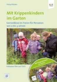Mit Krippenkindern im Garten, m. 1 DVD : Lernanlässe im Freien für Personen von 0 bis 3 Jahren. Inklusive Film auf DVD. 42 Min. (Klax-Pädagogik) （2017. 2017. 80 S. zahlreiche farbige Fotos. 210 cm）