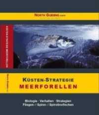 Küsten-Strategie - Meerforellen : Biologie - Verhalten - Strategien. Fliegen- /Spinn- /Spirolinofischen （1., Aufl. 2010. 200 S. 125 Abb. 20.5 cm）