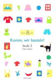 Komm, wir basteln! Stufe 2 (Kleine Eule) （2012. 60 S. m. zahlr. farb. Illustr. 30 cm）