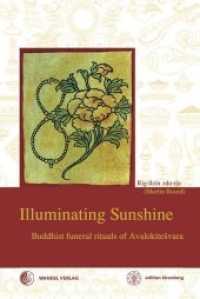 Illuminating Sunshine, m. 4 Beilage : Buddhist funeral rituals of Avalokites vara. With Download-Service (Khordong Commentary Series 8) （2012. X, 352 p. 17 SW-Zeichn. 22 cm）
