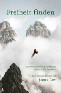 Freiheit finden : Buddhistische Texte des Theravada, Mahayana und Dzogchen (edition khordong 32) （2022. 314 S. 1 Farbabb., 1 SW-Abb. 22 cm）