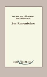 Zur Runenlehre : Zwei Abhandlungen （Überarbeitete Neuauflage oder hochwertiger Nachdruck eines Werkes）