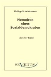 Memoiren eines Sozialdemokraten Bd.2 （Überarb. Aufl. 2010. 344 S. 215 mm）