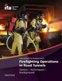 Firefighting Operations in Road Tunnels : Tactics - Techniques - Background (Interventionen in unterirdischen Verkehrsanlagen .1) （2016. 144 S. Durchgehend farbig illustriert mit Fotografien und Grafik）