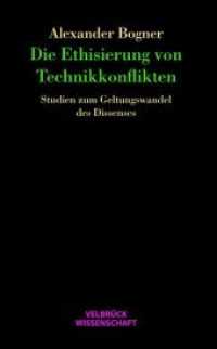 Die Ethisierung von Technikkonflikten : Studien zum Geltungswandel des Dissenses (Velbrück Wissenschaft) （1., Auflage. 2011. 326 S. 22.1 cm）