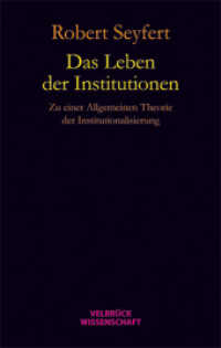 Das Leben der Institutionen : Zu einer allgemeinen Theorie der Institutionalisierung (Velbrück Wissenschaft) （1., Auflage. 2011. 240 S. 22.1 cm）
