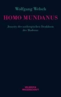 Homo mundanus : Jenseits der anthropischen Denkform der Moderne (Velbrück Wissenschaft) （1., Aufl. 2012. 1004 S. 22.2 cm）