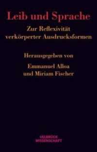 Leib und Sprache : Zur Reflexivität verkörperter Ausdrucksformen （1. Aufl. 2013. 234 S. 22.2 cm）