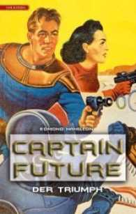 Captain Future - Der Triumph (Captain Future 4) （1. Aufl. 2014. 204 S. m. Illustr. 20.5 cm）