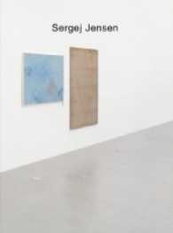 Sergej Jensen : Dtsch.-Engl. （2011. 300 S. farb. Abb. 11.63 in）