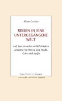 Reisen in eine untergegangene Welt : Auf Spurensuche in Bibliotheken jenseits von Werra und Fulda, Oder und Neiße (Oskar-Walzel-Vorlesungen 3) （2012. 80 S. 210 mm）