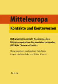 Mitteleuropa : Kontakte und Kontroversen (Veröffentlichungen des Mitteleuropäischen Germanistenverbandes) （2. Aufl. 2014. 576 S. 230 mm）