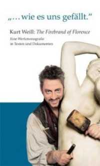 "...wie es uns gefällt." : Kurt Weill: The Firebrand of Florence. Eine Werkmonografie in Texten und Dokumenten. Hrsg.: Staatsoperette Dresden （2014. 140 S. mit s/w Abb. 19 cm）