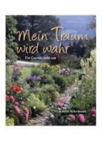Mein Traum wird wahr : Ein Garten zieht um （Neuausg. 2011. 138 S. 140 Farbfotos. 22.5 x 27.4 cm）