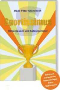 Sportissimus : Höhenrausch und Katzenjammer （1. Aufl. 2014. 240 S. 21.4 cm）