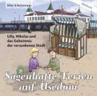 Sagenhafte Ferien auf Usedom - Lilly, Nikolas und das Geheimnis der versunkenen Stadt, 1 Audio-CD : 74 Min.. Lesung (Lilly und Nikolas) （2013. 20 Abb. 12.3 x 14 cm）