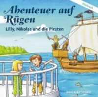 Abenteuer auf Rügen - Lilly, Nikolas und die Piraten, 1 Audio-CD : 45 Min.. Lesung (Lilly und Nikolas) （2013. 17 Abb. 12.4 x 14 cm）