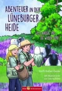 Abenteuer in der Lüneburger Heide : Kinder Reiseführer und Ferienabenteuer Lüneburger Heide (Lilly und Nikolas) （100 S. 55 Abb. 21 cm）