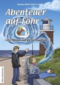 Abenteuer auf Föhr - Lilly， Nikolas und die Zeitmaschine (Lilly und Nikolas)