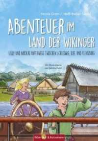 Abenteuer im Land der Wikinger : Lilly und Nikolas unterwegs zwischen Schleswig, Kiel und Flensburg (Lilly und Nikolas) （2020. 128 S. 35 Abb. 21 cm）