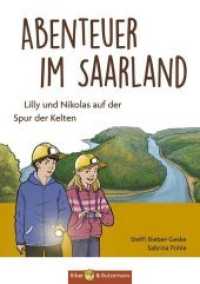 Abenteuer im Saarland : Lilly und Nikolas auf der Spur der Kelten (Lilly und Nikolas) （2015. 100 S. 55 Abb. 21 cm）