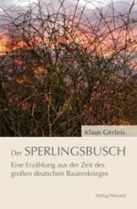 Der Sperlingsbusch : Eine Erzählung aus der Zeit des großen deutschen Bauernkrieges （1. Auflage. 2015. 95 S. 4 Abb. 19 cm）