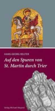 Auf den Spuren von St. Martin durch Trier （Auflage. 2015. 84 S. mit einem Stadtplan. 21 cm）