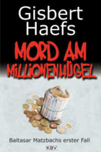 Mord am Millionenhügel : Baltasar Matzbachs erster Fall (Baltasar Matzbach) （2. Aufl. 2012. 230 S. 18 cm）