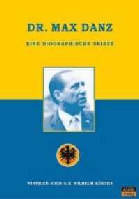 Dr. Max Danz : Eine biographische Skizze （Erstauflage. 2017. 160 S. 210 cm）