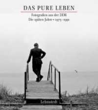 Das pure Leben. Bd.2 Die späten Jahre 1975-1990 : Fotografien aus der DDR （1. Aufl. 2014. 200 S. 170 Duoton-Abb. 27 cm）