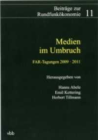 Medien im Umbruch : FAR-Tagungen 2009, 2011 (Beiträge zur Rundfunkökonomie) （1. Aufl. 2013. 92 S. 22.7 cm）