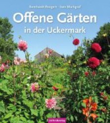Offene Gärten in der Uckermark （2013. 168 S. 226 Farbfotos. 235 mm）