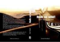 Halb so wild! : Marokkanisches Roadmovie (Literatur aus dem Maghreb) （1. Aufl. 2014. 180 S. 21 cm）