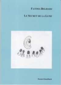 Le secret de la lune (Einsprachige französische Literatur) （2017. 50 S. 21 cm）
