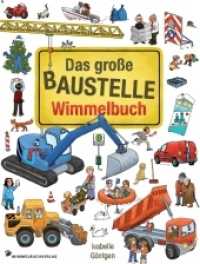 Das große Baustelle Wimmelbuch : Entdecke Bagger, Kran, Lastwagen und mehr!. Bilderbuch （1. Auflage. 2017. 12 S. m. zahlr. bunten Bild. 336.00 mm）
