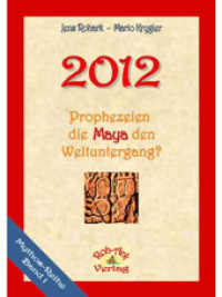 2012, Prophezeien die Maya den Weltuntergang? (Mythos-Reihe Bd.1) （1., Neu. 2011. 108 S. Bild. 21 cm）