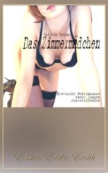 Das Zimmermädchen, Großdruck Bd.1 : Erotische Geheimnisse einer jungen Auszubildenden (Edition Edelste Erotik) （2024. 80 S. 203 mm）