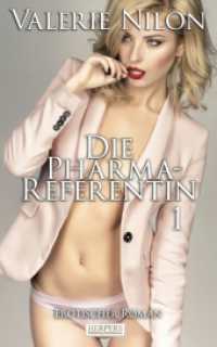 Die Pharma-Referentin Bd.1 : Erotischer Roman (Edition Edelste Erotik) （2024. 80 S. 203 mm）